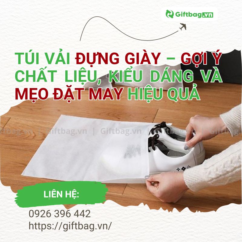 Túi Vải Đựng Giày – Gợi Ý Chất Liệu, Kiểu Dáng Và Mẹo Đặt May Hiệu Quả