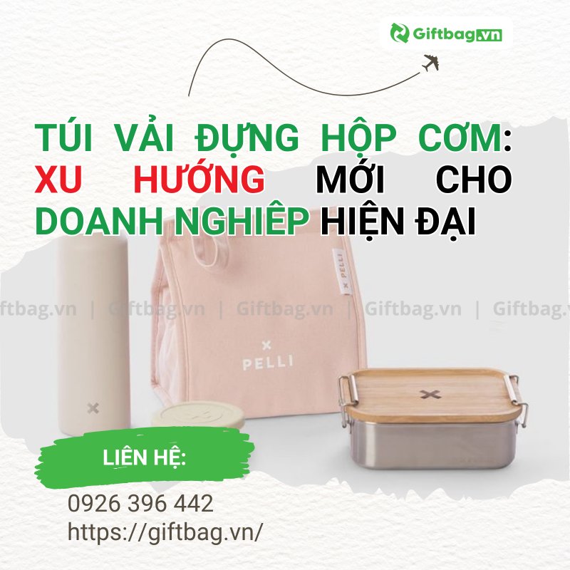 Túi Vải Đựng Hộp Cơm: Xu Hướng Quà Tặng Sống Xanh Cho Nhân Viên Văn Phòng