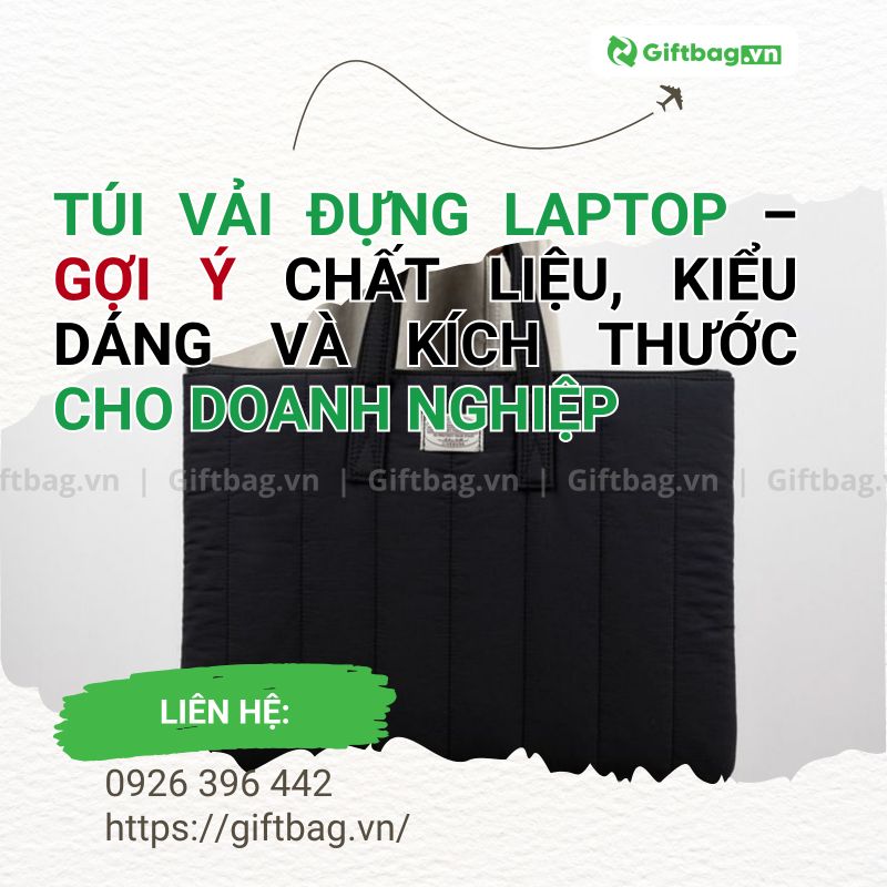 Túi Vải Đựng Laptop – Gợi Ý Chất Liệu, Kiểu Dáng Và Kích Thước Cho Doanh Nghiệp