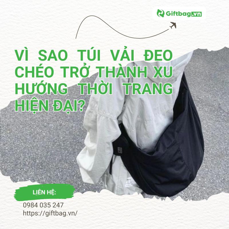 Vì Sao Túi Vải Đeo Chéo Trở Thành Xu Hướng Thời Trang Hiện Đại?